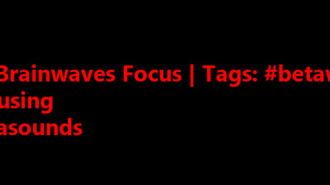 beta_brainwaves_focus_20Hz__betawaves_ _Focusing_ _Betasounds_17116360862969525