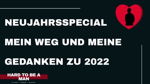 Neujahrsspecial - Mein Weg und meine Gedanken zu 2022