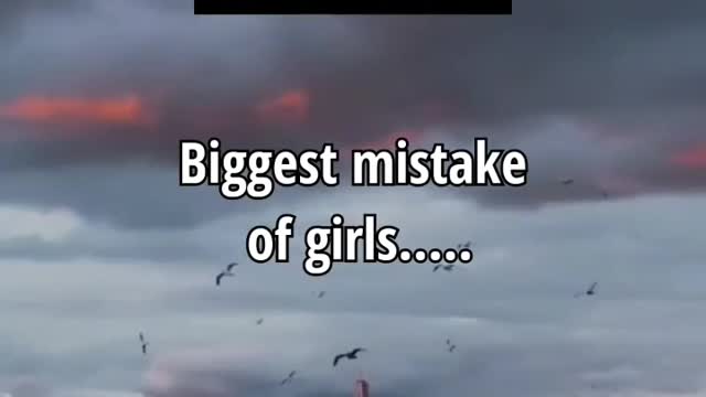 Biggest Mistake of girl.......