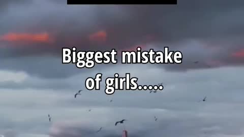 Biggest Mistake of girl.......