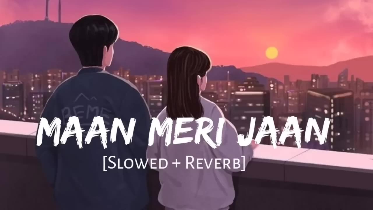 Mann meri jaan [Slowed + Reverb] - King | Lofi song |