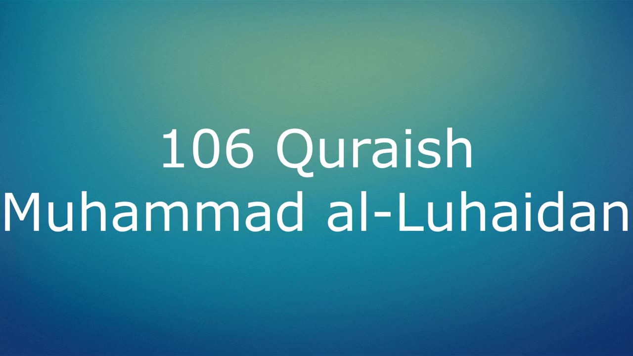 106 Quraish - Muhammad al-Luhaidan