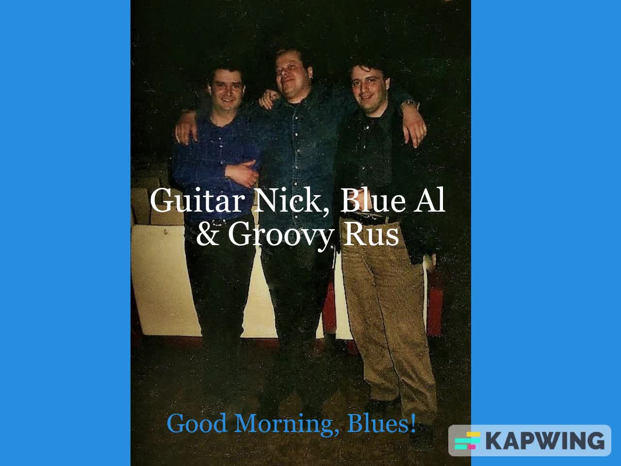 Guitar Nick, Blue Al & Groovy Rus - Good Morning, Blues !