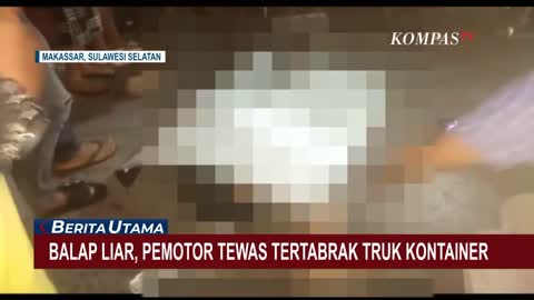 Balap Liar Berujung Petaka, Seorang Remaja di Makassar Tewas Tertabrak Truk Kontainer!