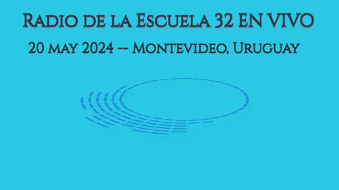 Radio en vivo de la Escuela 32 -- 20 may 2024