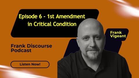 Episode 6 - 1st Amendment in Critical Condition