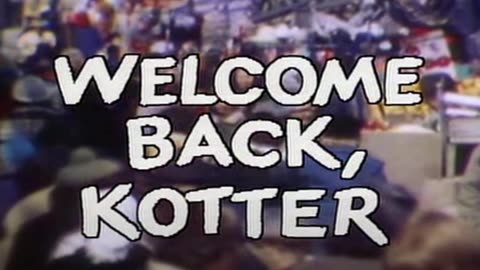 Welcome Back Kotter