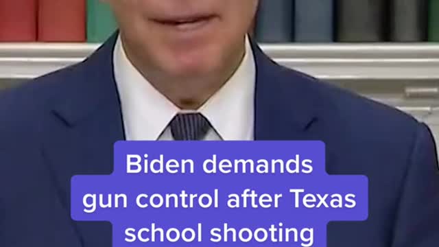 Biden demands gun control after Texas school shooting