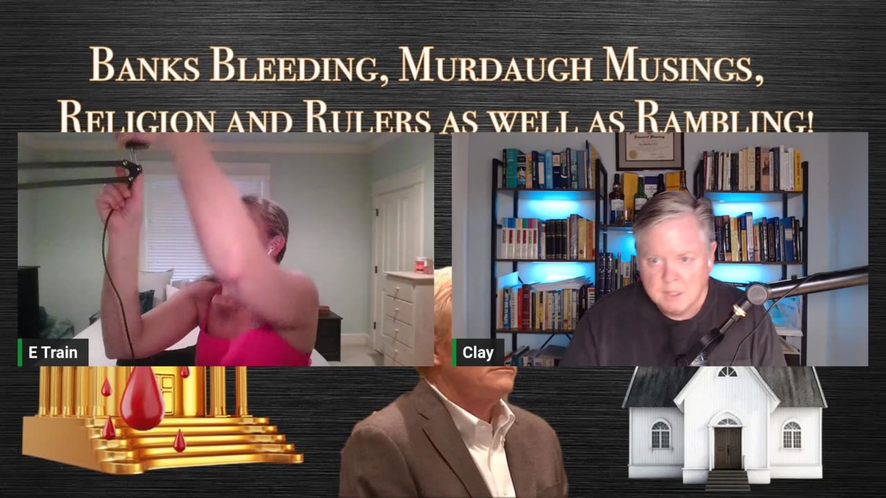 SNL&R: Banks Bleeding, Murdaugh Musings, Religion and Rulers as well as Rambling!