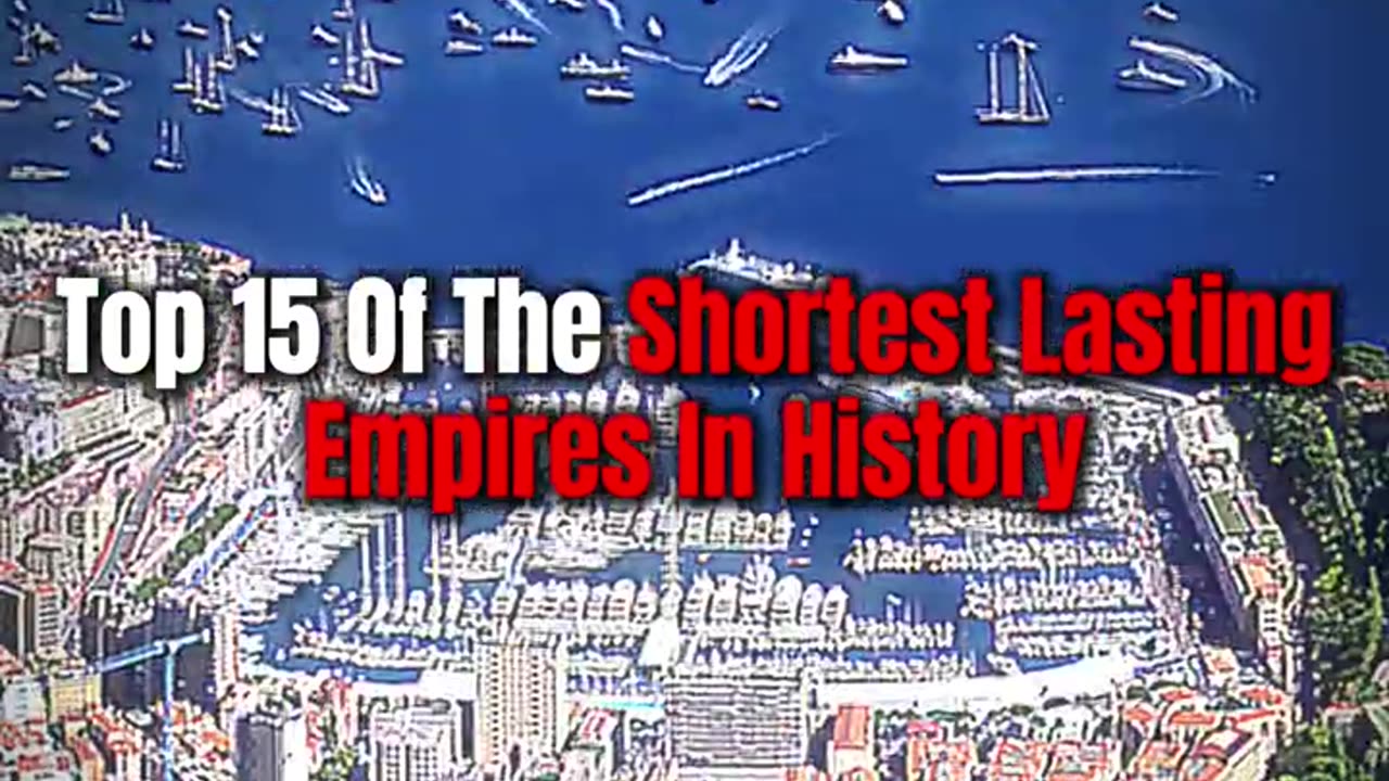 Top 15 Shortest Lasting Empires In #history