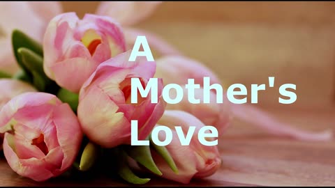 A Mother's Love | Pastor Robby Dickerson