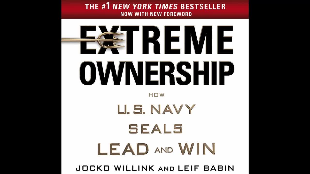 Extreme Ownership: How U.S. Navy SEALs Lead and Win - Jocko Willink (Full Audiobook)