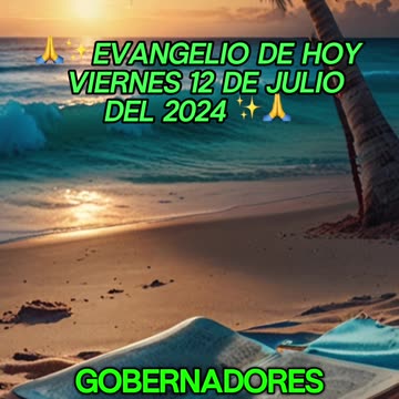 🙏✨Evangelio de HOY Viernes 12 de Julio del 2024 ✨🙏