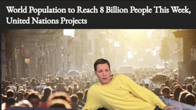 MAKING FUN OF THE NEWS POPULATION HITS8 BILLION