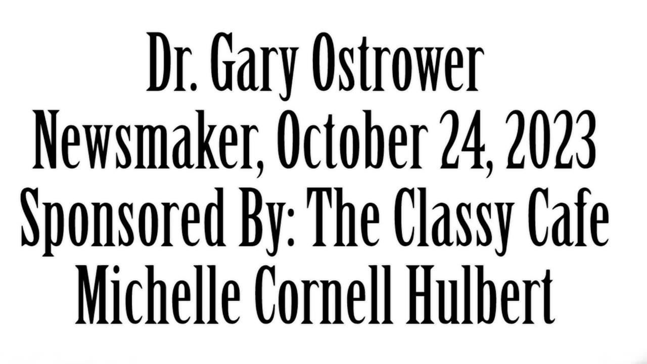 Newsmaker, October 24, 2023, Dr. Gary Ostrower