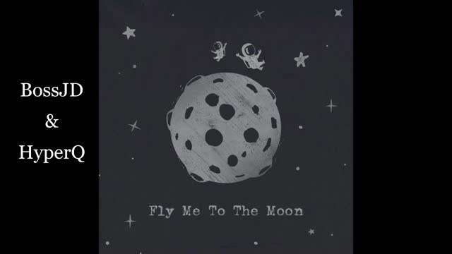 BossJD & HyperQ - Fly Me To The Moon!