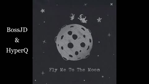 BossJD & HyperQ - Fly Me To The Moon!