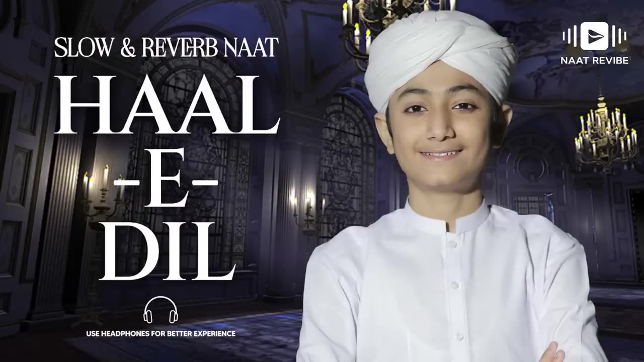 Haal e Dil - Ghulam Mustafa Qadri - Slowed + Reverb - Naat Revibe New Naat 2023