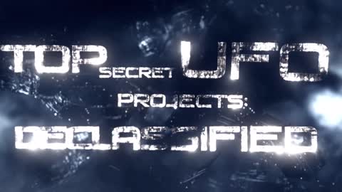 Top Secret UFO Projects: Declassified