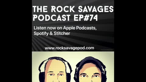 The Rock Savages Podcast EP#74.