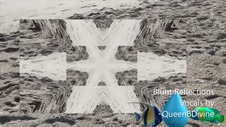Blunt Reflection----- Water trip