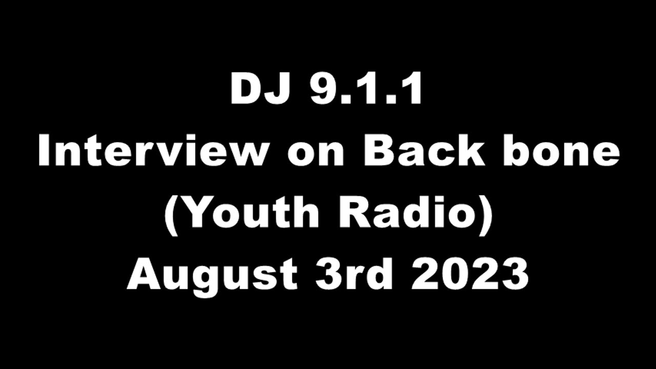 DJ 9.1.1 Interview on Back bone (Youth Radio) August 3rd 2023