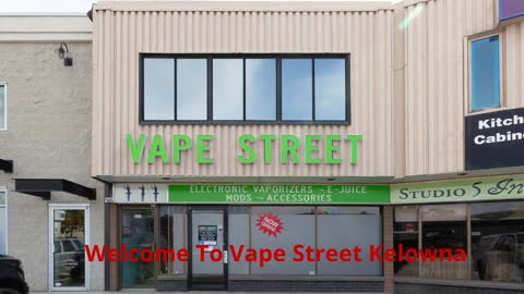 Vape Street | #1 Vape Store in Kelowna, BC