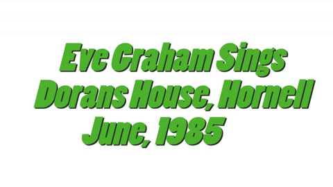 Eve Graham Sings At Doran House June 1985