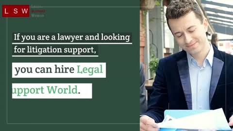 Why Lawyers Choose Legal Support World for Litigation Support?