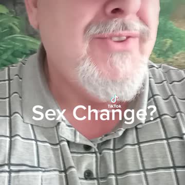Can I get a Sex change Dad?