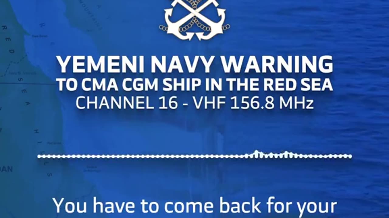 YEMENI NAVY WARNING TO CMA CMH SHIP IN THE RED SEA