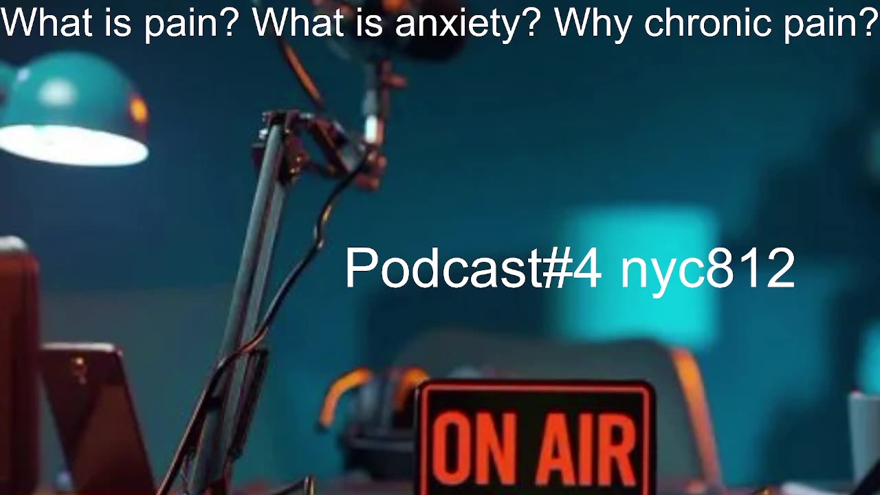 Podcast#4 What is Pain? What is anxiety? What is chronic pain?