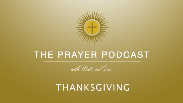 Thanksgiving - The Prayer Podcast