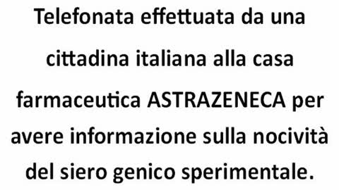 Telefonata effettuata da una cittadina italiana alla casa farmaceutica ASTRAZENECA