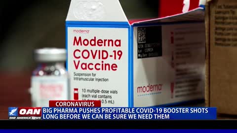 Big pharma pushes profitable COVID-19 booster shots long before we can be sure we need them