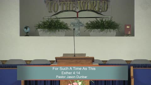 Pastor Jason Dunbar, For Such A Time As This, Esther 4:14