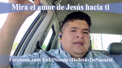 Mira el amor de Jesus hacia ti