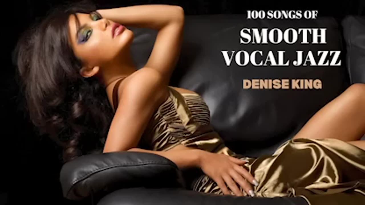 VK 100 Songs of Smooth Vocal Jazz - Denise King [Smooth Jazz]