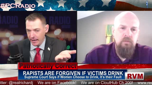 Supreme Court Says if Rape Victim Chooses to Drink, The Sex Assault is Her Fault | PC Radio