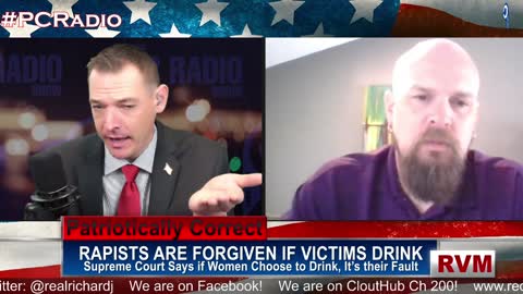 Supreme Court Says if Rape Victim Chooses to Drink, The Sex Assault is Her Fault | PC Radio