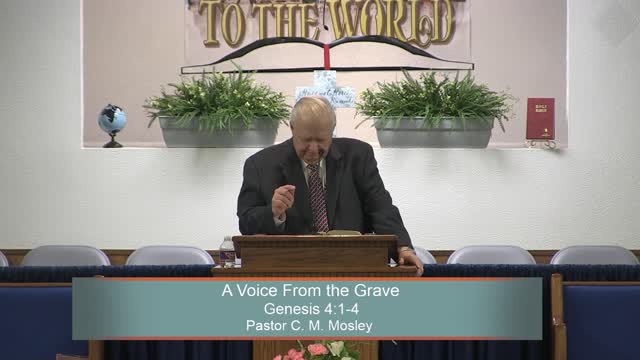 Pastor C. M. Mosley, A Voice From the Grave, Genesis 4:1-4, Sunday Evening, 3/20/2022