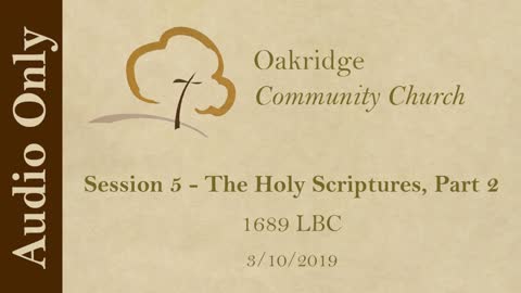 1689 Session 5 - The Holy Scriptures, Part 2