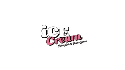 BLACKPINK- ICE CREAM