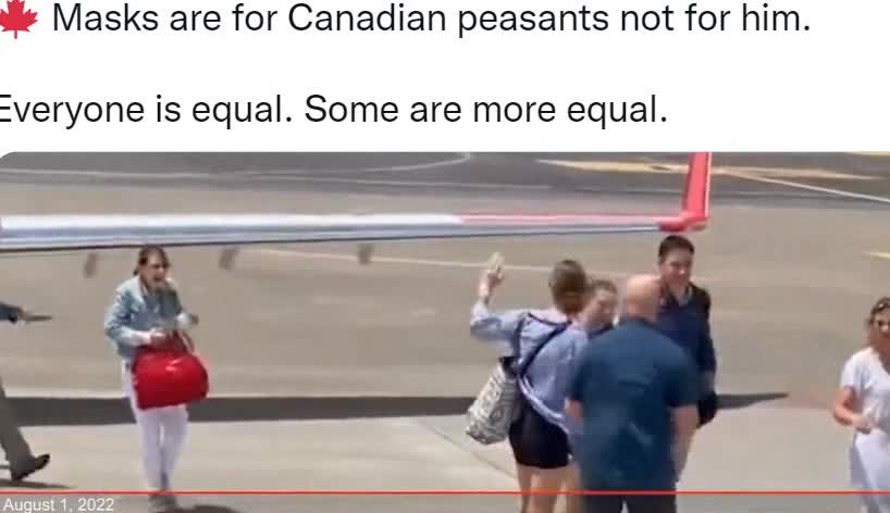 🍁 Masks are for Canadian peasants not for him. Everyone is equal. Some are more equal.