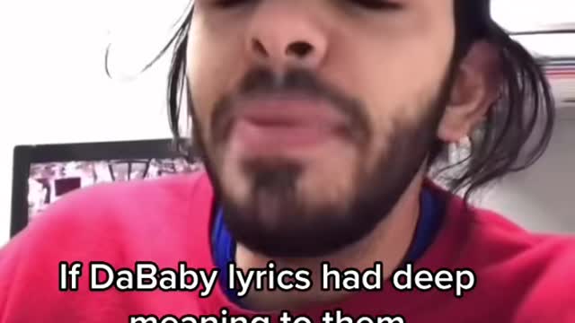 If DaBaby lyrics had deep meaning to them