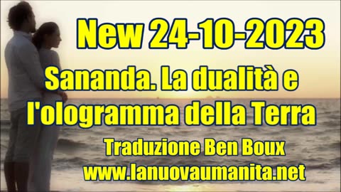 New 24-10-2023 Sananda. La dualità e l'ologramma della Terra