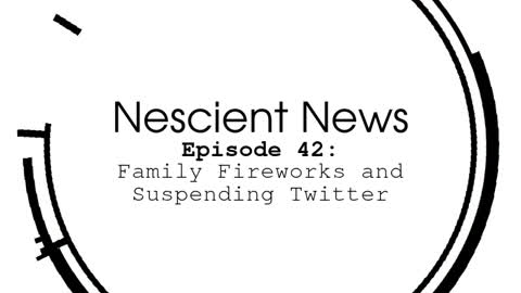 Episode 42: Family Fireworks and Suspending Twitter