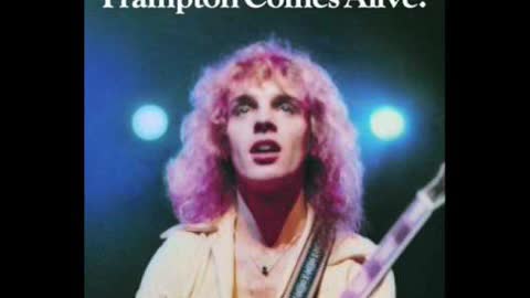 "BABY I LOVE YOUR WAY" PETER FRAMPTON