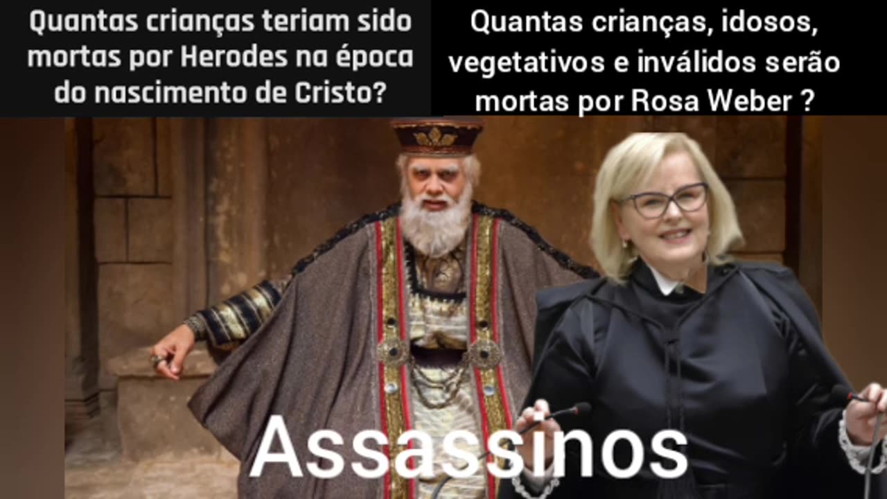 OS ASSASSINOS : Herodes e Rosa Weber a ministra do @STF_oficial