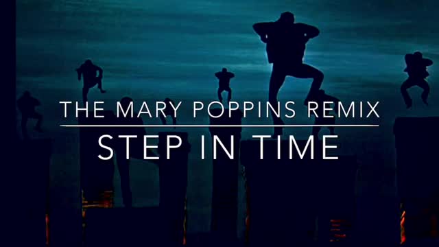 Step in Time: The Mary Poppins Remix